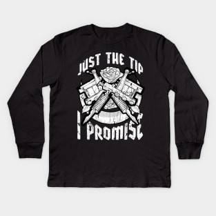 Just The Tip I Promise Tattoo Artist Pun Inked Kids Long Sleeve T-Shirt